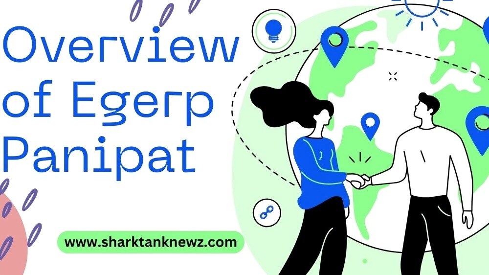 Overview of Egerp Panipat